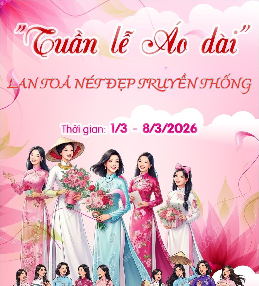HƯỞNG ỨNG “TUẦN LỄ ÁO DÀI 2026” – LAN TỎA NÉT ĐẸP TRUYỀN THỐNG